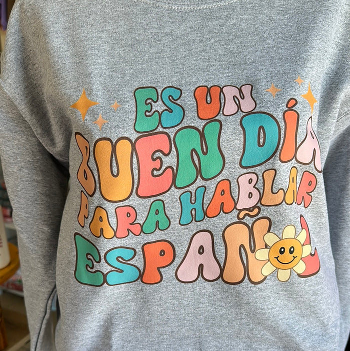 Es un buen dia para hablar Español Crewneck