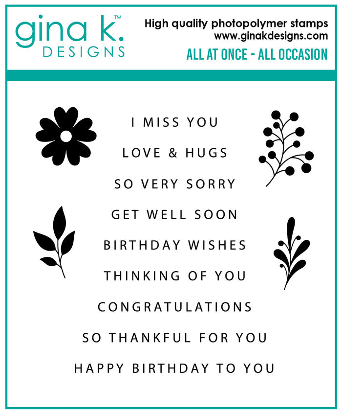 Gina K. Designs - Stamp - All At Once. This set is made of premium clear photopolymer. Made in the USA. Available at Embellish Away located in Bowmanville Ontario Canada.