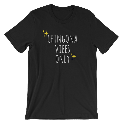 Sew Bonita Chingona Vibes Only Shirt