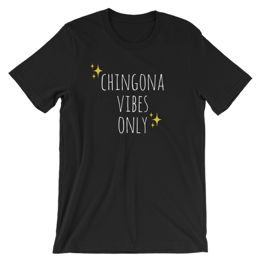 Sew Bonita Chingona Vibes Only Shirt
