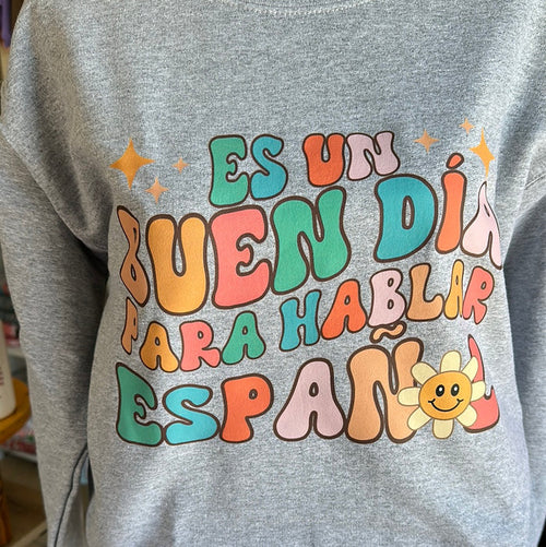 Es un buen dia para hablar Español Crewneck