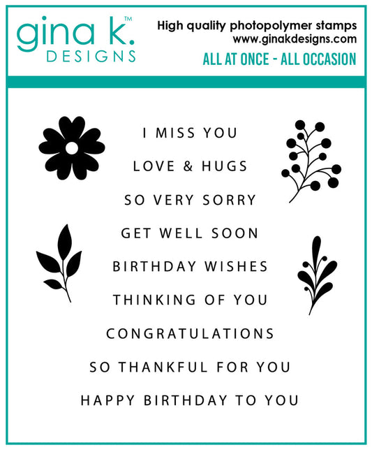 Gina K. Designs - Stamp - All At Once. This set is made of premium clear photopolymer. Made in the USA. Available at Embellish Away located in Bowmanville Ontario Canada.