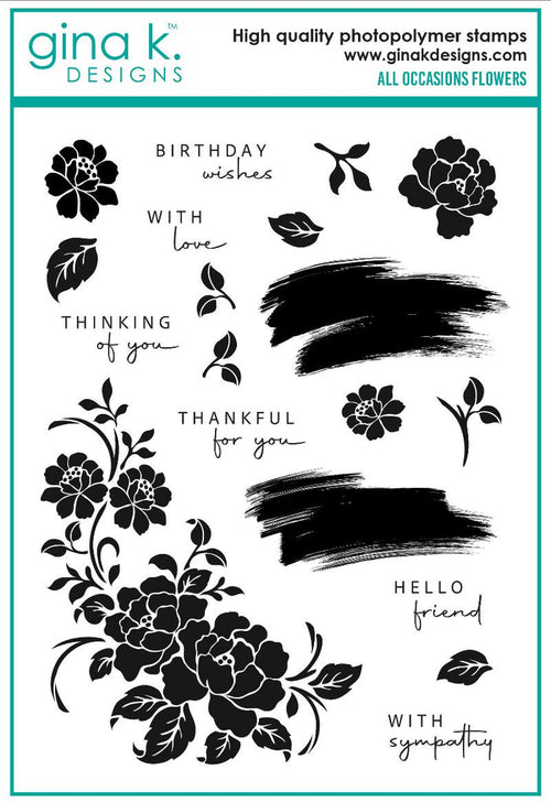 Gina K. Designs - Stamp - All Occasion Flowers. This set is made of premium clear photopolymer and measures 6" X 8". Made in the USA. Available at Embellish Away located in Bowmanville Ontario Canada.