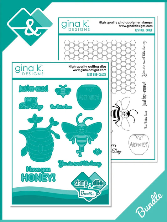 Gina K. Designs - Stamp & Die Set - Just Bee-cause. Just Bee-cause is a stamp set by Debrah Warner. This set is made of premium clear photopolymer and measures 4" X 6". Made in the USA. Available at Embellish Away located in Bowmanville Ontario Canada.