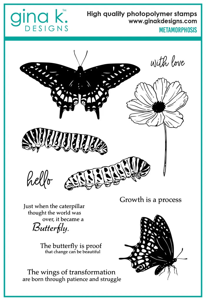Gina K. Designs - Stamp &amp; Die Set - Metamorphosis. Metamorphosis is a stamp set by Hannah Drapinski. This set is made of premium clear photopolymer and measures 6" X 8". Made in the USA. Available at Embellish Away located in Bowmanville Ontario Canada.