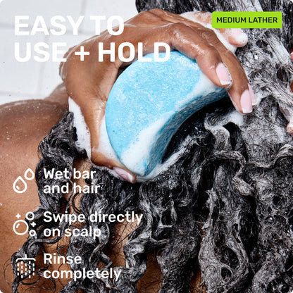 EASY TO USE + HOLD
Wet bar and hair 
Swipe directly on scalp
Rinse completely