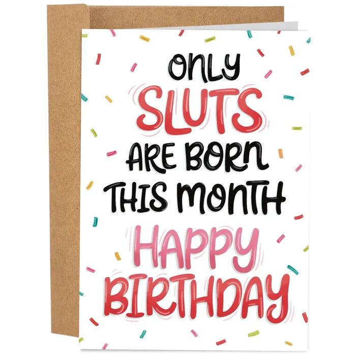 Sluts Are Born This Month- Birthday