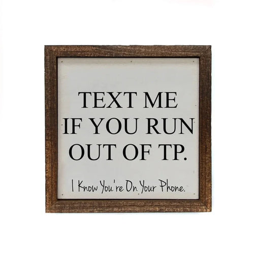 Text Me If You Run Out of TP Sign