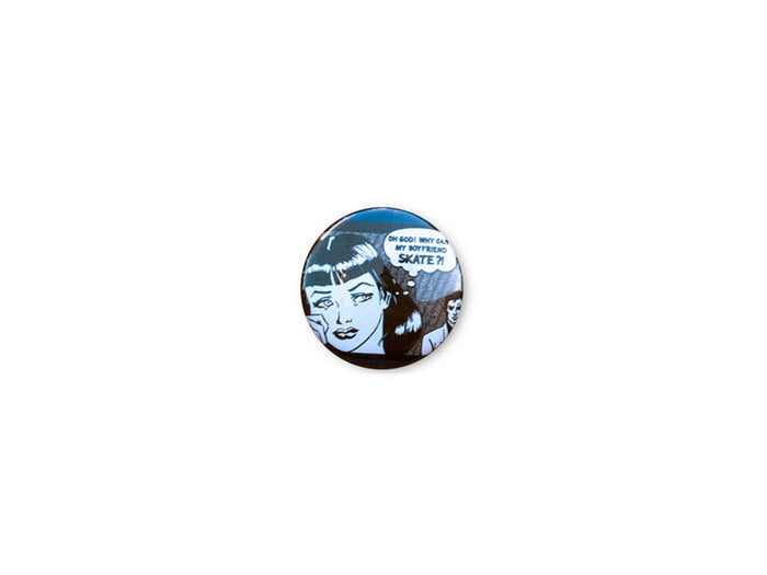 Thrasher - Why Can't My Boyfriend Skate? Button